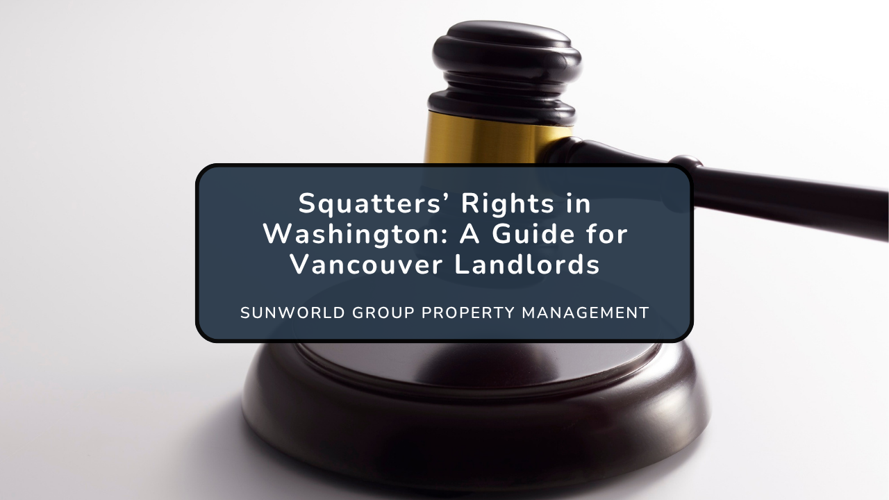 Squattersâ€™ Rights in Washington: A Guide for Vancouver Landlords